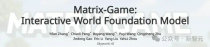 一句指令，无限宇宙！Matrix-Game硬核上线，秒杀SOTA
