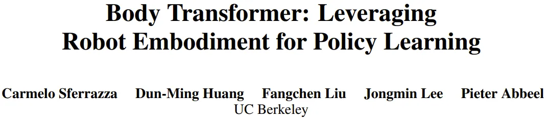 机器人策略学习的Game Changer？伯克利提出Body Transformer  第1张
